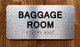 BAGGAGE ROOM SAFETY SIGN WITH RAISED LETTERS