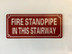 FD FIRE STANDPIPE IN THIS STAIRWAY SIGN