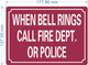 FD WHEN BELL RING CALL FIRE DEP OR POLICE SIGN
