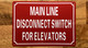 MAIN LINE DISCONNECT SWITCH FOR ELEVATORS SAFETY SIGN