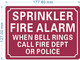 FD SPRINKLER FIRE ALARM WHEN BELL RINGS CALL FIRE DEPT OR POLICE SIGN