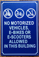 NO MOTORIZED VEHICLES E BIKES OR E SCOOTERS ALLOWED IN THIS BUILDING SAFETY SIGN-NO E-BIKE SAFETY SIGN