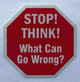 HPD STOP THINK WHAT CAN GO WRONG ROUND WARNING STICKER