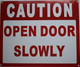 Caution Open Door Slowly Signage