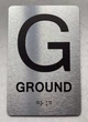 FLOOR G- GROUND sign size 6X9 Brush silver , braille ,The park ave line