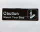 CAUTION WATCH YOUR STEP Restaurant Safety Sign