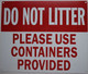 SIGN DO NOT Litter Please USE CONTAINERS PROVIDED