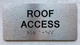 ROOF ACCESS BRAILLE SIGN