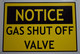 Notice Gas Shut Off Valve SIGNAGE