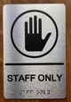 The Staff Only Sign with Raised Letters & Grade 2 Ada Sign