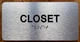 The Closet Sign with Raised Letters & Grade 2 Safety Sign