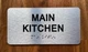 The Main Kitchen with Raised Letters & Grade 2 Safety Sign