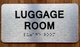 The Luggage Room with Raised Letters & Grade 2 Braille Sign