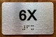Apartment number 6X Braille Sign