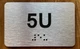 Apartment Number 5U Braille Sign