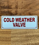 cold-weather-valve-sign-white-equipment-notice.jpg