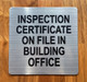 inspection-certificate-on-file-in-building-office-4-x-4-self-adhesive-metal-sign.jpg