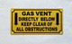yellow-gas-vent-directly-below-keep-clear-of-all-obstructions-screw-mount-sign.jpg