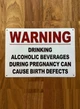 7x10-warning-drinking-alcohol-can-cause-birth-defects-metal-identification-sign.jpg