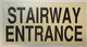 STAIRWAY ENTRANCE SIGNAGE - Photoluminescent ,High Intensity, ALUMINIUM ,Rust Free )