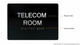 SIGN Telecom Room  -Black