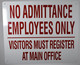 NO ADMITTANCE EMPLOYEES ONLY VISITORS MUST REGISTER AT MAIN OFFICE SIGNAGE