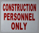 BUILDING SIGN  Construction Personnel only