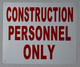 Construction Personnel only