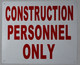 BUILDING SIGNAGE  Construction Personnel only