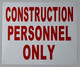 Construction Personnel only  BUILDING SIGN