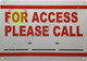 PLEASE CALL FOR ACCESS SIGN