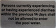 Persons Currently Experiencing, OR Having Experienced Diarrhea WITHING in The Previous 14 Days Shall NOT BE Allowed to Enter The Pool Water Sign