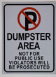 No Parking Symbol/Dumpster Area Not for Public Use Violators Will Be Prosecuted Sign(Rust Free)