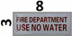 SIGN FIRE Department USE NO Water Sign