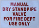 Manual Dry Standpipe Valve for FIRE DEPT. USE ONLY Sign