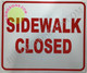 BUILDING SIGNAGE  Sidewalk Closed