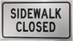 Sidewalk Closed  Compliance sign
