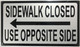 Sidewalk Closed   USE OPPOSITE SIDE  left ARROW Compliance sign