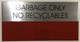 GARBAGE ONLY NO RECYCLABLES Signage -