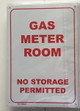 GAS METER ROOM - NO STORAGE PERMITTED SignageAGE (WHITE  ALUMINIUM )