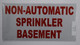 Non Automatic Sprinkler in Basement SIGNAGE