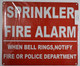 Sprinkler FIRE Alarm When Bell Rings NOTIFY FIRE Department OR Police SIGNAGE