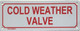 COLD WEATHER VALVE Sign