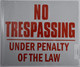 NO TRESPASSING Under Penalty of The Law Signageage