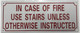 in CASE of FIRE USE Stairs Unless Otherwise INSTRUCTED SIGNAGE