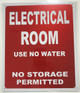 ELECTRICAL ROOM SIGN -USE NO WATER NO STORAGE PERMITTED - ( Reflective !!! ALUMINUM)