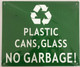 Plastic CANS and Glass NO Garbage Signageage