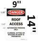 SIGN Danger: ROOF Access Authorized Persons ONLY Climbing, Sitting OR Walking ON ROOF is Prohibited   (Aluminium Rust Free)