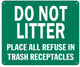 DO NOT LITTER PLACE ALL REFUSE IN TRASH RECEPTACLES  Sign