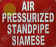 AIR PRESSURIZED FIRE Standpipe Siamese SIGNAGE